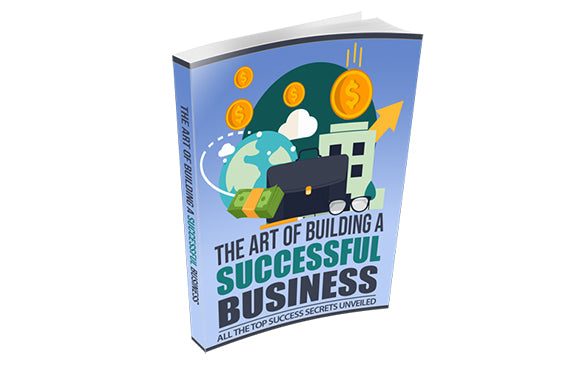 The Art of Building a Successful Business