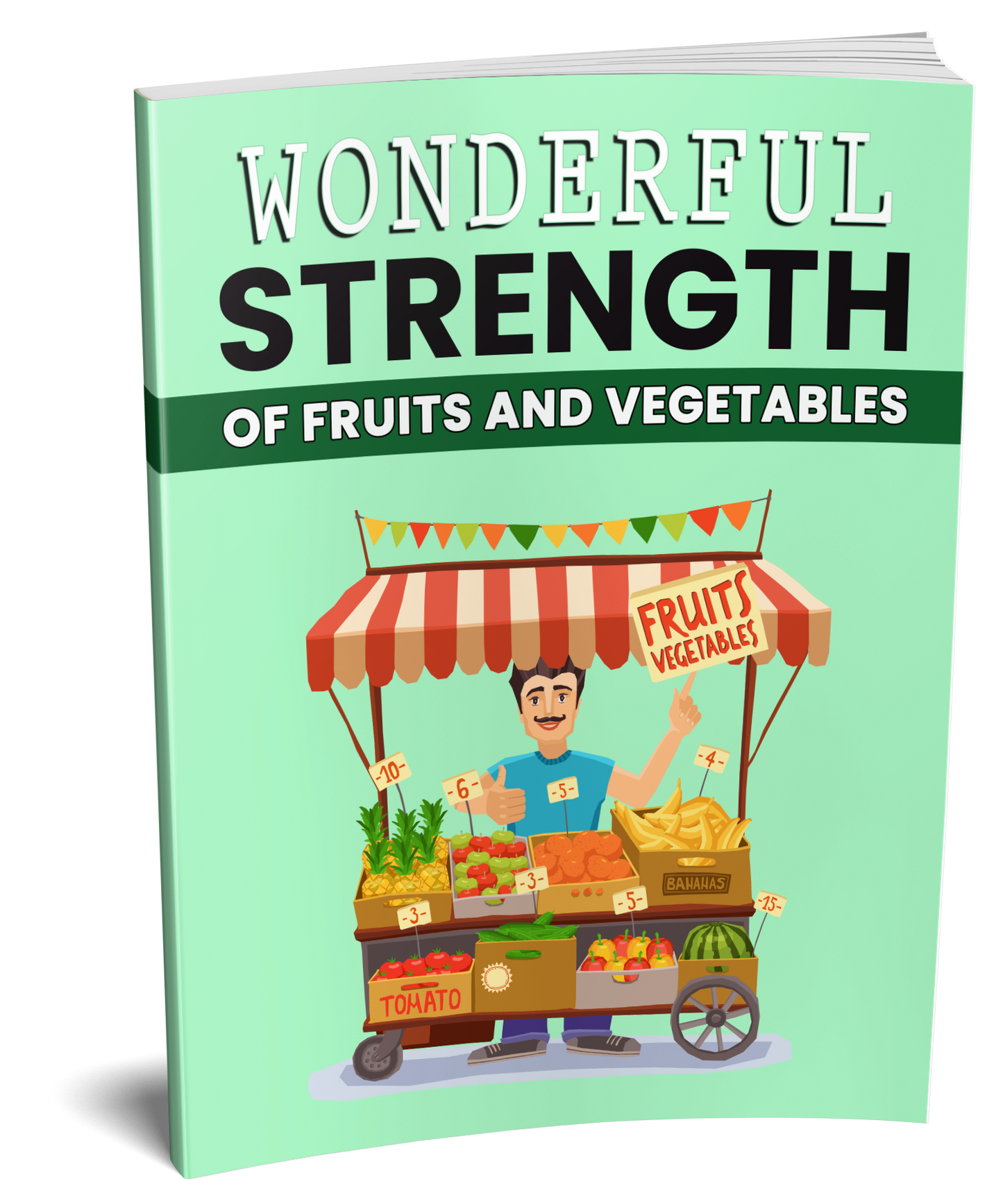 Wonderful Strength of Fruits and Vegetables