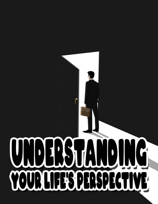 Understanding Your Life´s Perspective